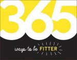 365 Ways To Be Fitter Inspiration And Motivation for Every Day