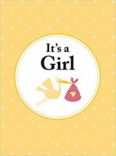 Its A Girl  The Perfect Gift For Parents Of A Newborn Baby Daughter