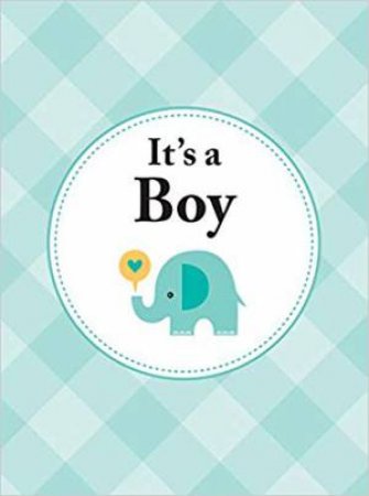 It's A Boy: The Perfect Gift For Parents Of A Newborn Baby Son by Various
