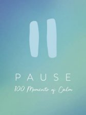 Pause 100 Moments Of Calm