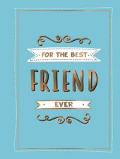 For The Best Friend Ever