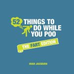 52 Things To Do While You Poo The Fart Edition