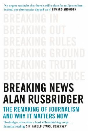 Breaking News by Alan Rusbridger