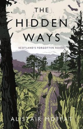 The Hidden Ways by Alistair Moffat