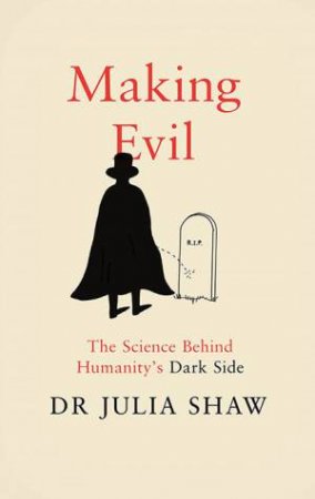Making Evil by Julia Shaw