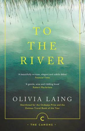 To The River by Olivia Laing