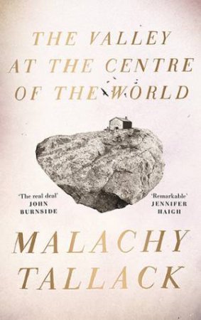 The Valley At The Centre Of The World by Malachy Tallack