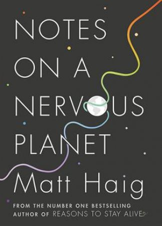 Notes On A Nervous Planet by Matt Haig