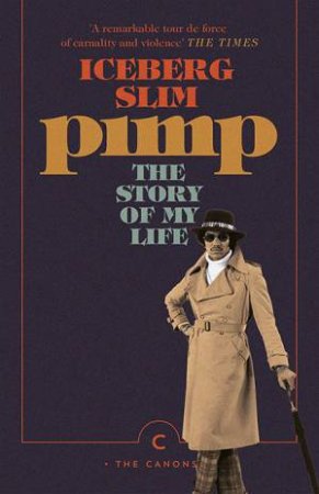 Pimp: The Story Of My Life by Iceberg Slim & Irvine Welsh
