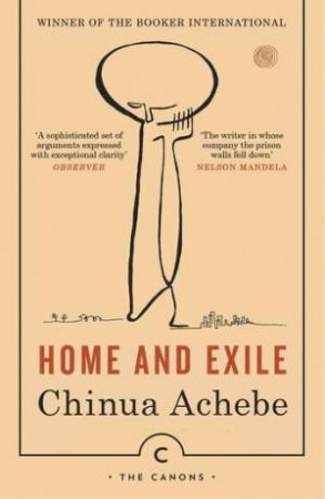 Home And Exile by Chinua Achebe