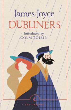 Dubliners by James Joyce & Colm Toibin
