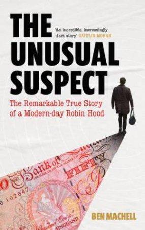 The Unusual Suspect by Ben Machell - 9781786897978