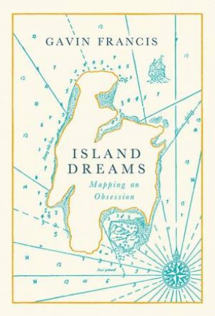 Island Dreams by Gavin Francis