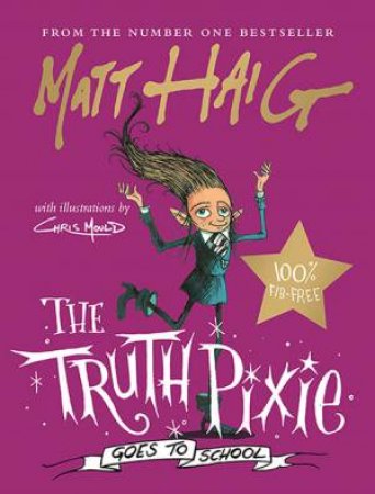 The Truth Pixie Goes To School by Matt Haig & Chris Mould