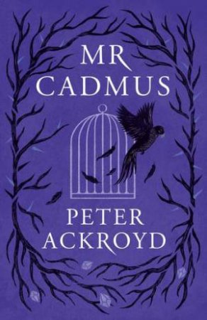 Mr Cadmus by Peter Ackroyd