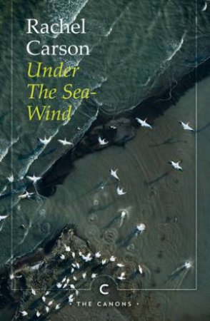 Under The Sea-Wind by Rachel Carson