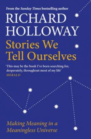 Stories We Tell Ourselves by Richard Holloway