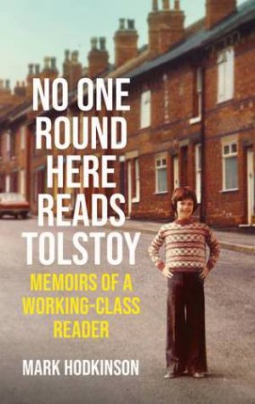 No One Round Here Reads Tolstoy by Mark Hodkinson