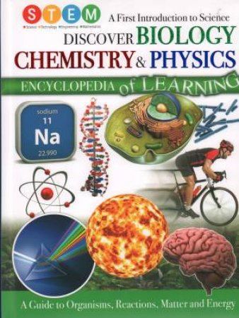 STEM Discover Biology Chemistry & Physics Encylopedia Of Learning by Various