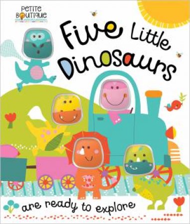 Petite Boutique: Five Little Dinosaurs by Various