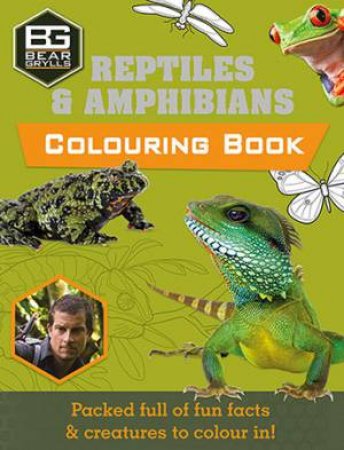 Bear Grylls Colouring Books: Reptiles by Bear Grylls