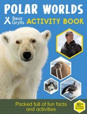 Bear Grylls Activity Series Polar Worlds 