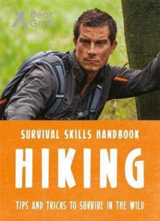 Bear Grylls Survival Skills: Hiking by Bear Grylls