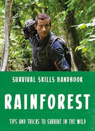 Bear Grylls Survival Skills: Rainforest by Bear Grylls
