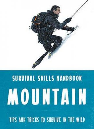 Bear Grylls Survival Skills: Mountains by Bear Grylls