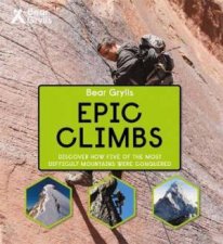 Bear Grylls  Epic Climbs