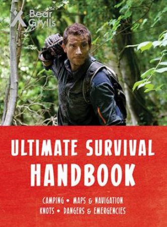 Bear Grylls Ultimate Survival Handbook by Bear Grylls