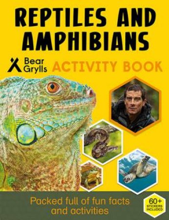 Bear Grylls Sticker Activity: Reptiles & Amphibians by Bear Grylls