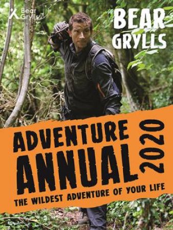 Bear Grylls Adventure Annual 2020 by Bear Grylls