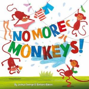 No More Monkeys! by Joshua George