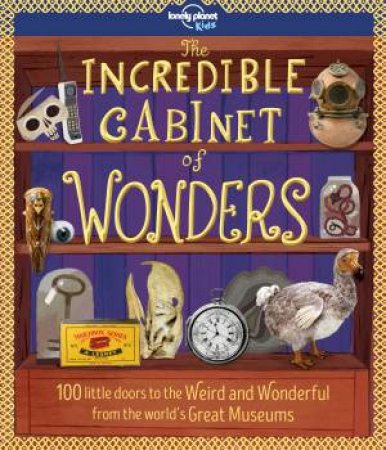 The Incredible Cabinet Of Wonders by Lonely Planet