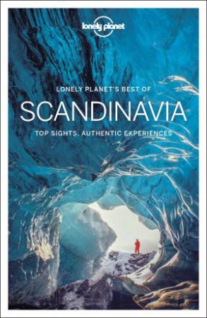 Lonely Planet: Best Of Scandinavia 1st Ed by Lonely Planet