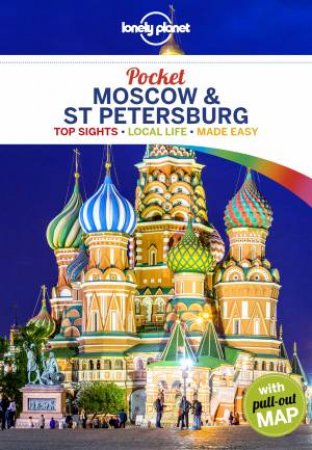 Lonely Planet: Pocket Moscow & St Petersburg 1st Ed by Lonely Planet