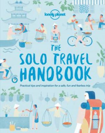 The Solo Travel Handbook by Lonely Planet