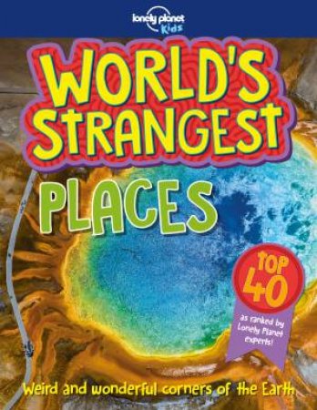 Lonely Planet: World's Strangest Places by Lonely Planet Kids