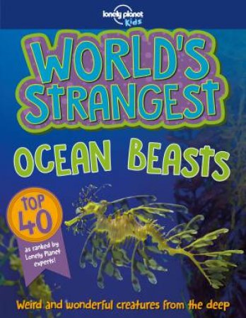 Lonely Planet: World's Strangest Ocean Beasts by Lonely Planet Kids