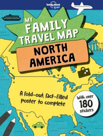 My Family Travel Map: North America by Lonely Planet Kids