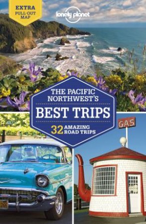 Lonely Planet Pacific Northwest's Best Trips 4th Ed. by Becky Ohlsen & Celeste Brash & John Lee & Craig McLachlan & Brendan Sainsbury & Robert Balkovich & MaSovaida Morgan