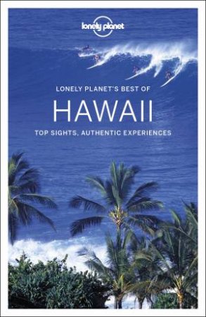 Lonely Planet Best Of Hawaii by Adam Karlin, Kevin Raub and Luci Yamamoto