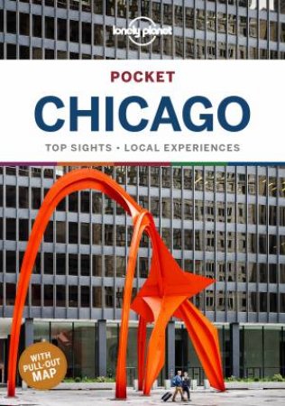 Lonely Planet Pocket Chicago 4th Ed. by Various