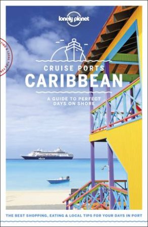 Lonely Planet: Cruise Ports Caribbean by Lonely Planet