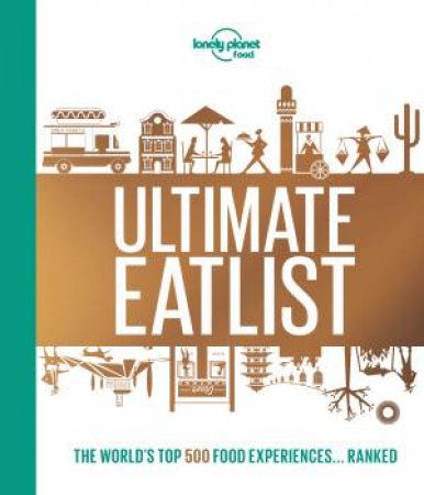 Lonely Planet's Ultimate Eatlist by Various