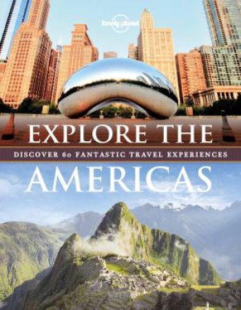 Explore The Americas by Lonely Planet