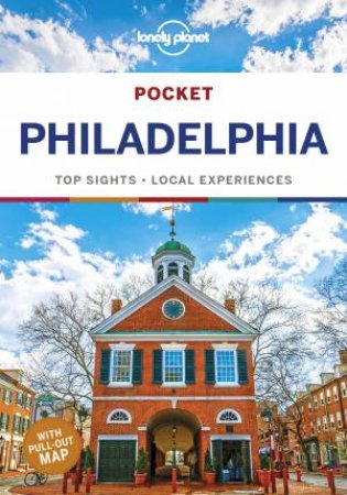 Lonely Planet: Pocket Philadelphia 1st Ed by Lonely Planet