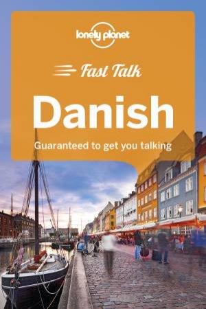 Lonely Planet: Fast Talk Danish by Lonely Planet
