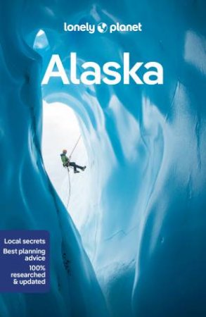 Lonely Planet Alaska 13th Ed by Various
